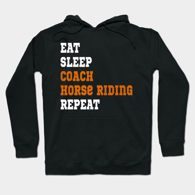 EAT SLEEP COACH HORSE RIDING REPEAT Hoodie by fioruna25